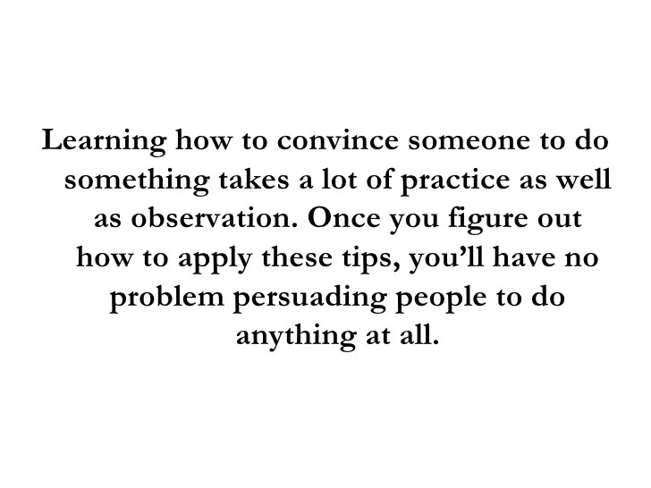 How To Convince Someone To Do Something 5 Tips To Persuade Anyone