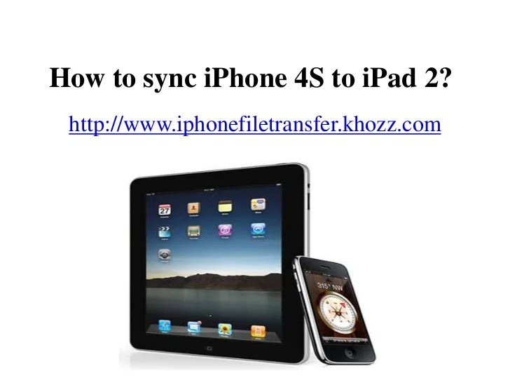 How to sync iphone 4s to ipad 2
