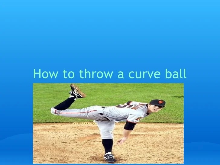 How to throw a curve ball