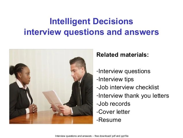 Intelligent decisions interview questions and answers