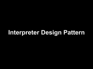 Interpreter Design Pattern | PPT