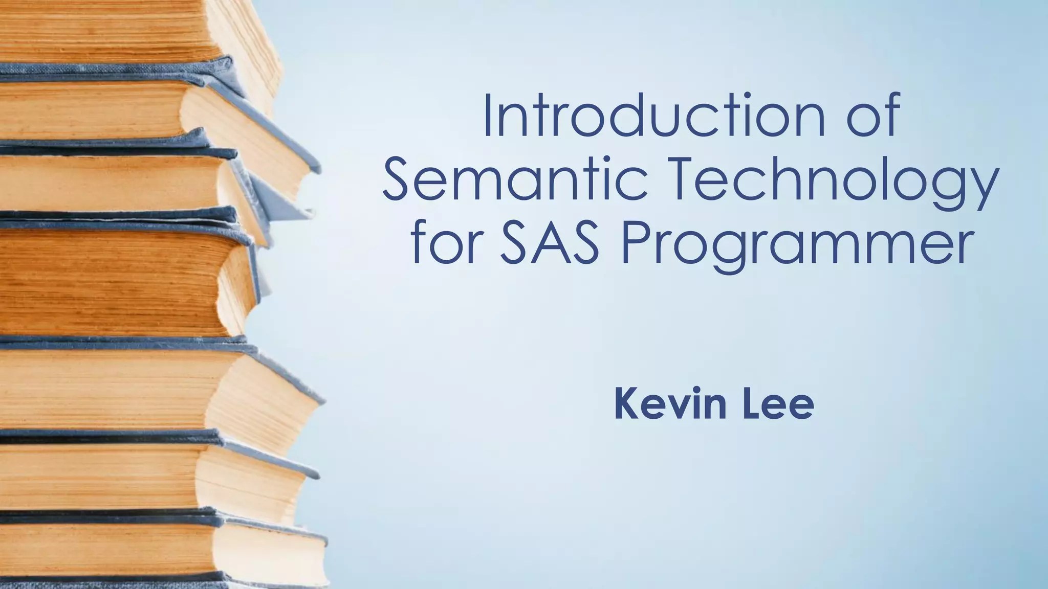Introduction of semantic technology for SAS programmers PPT