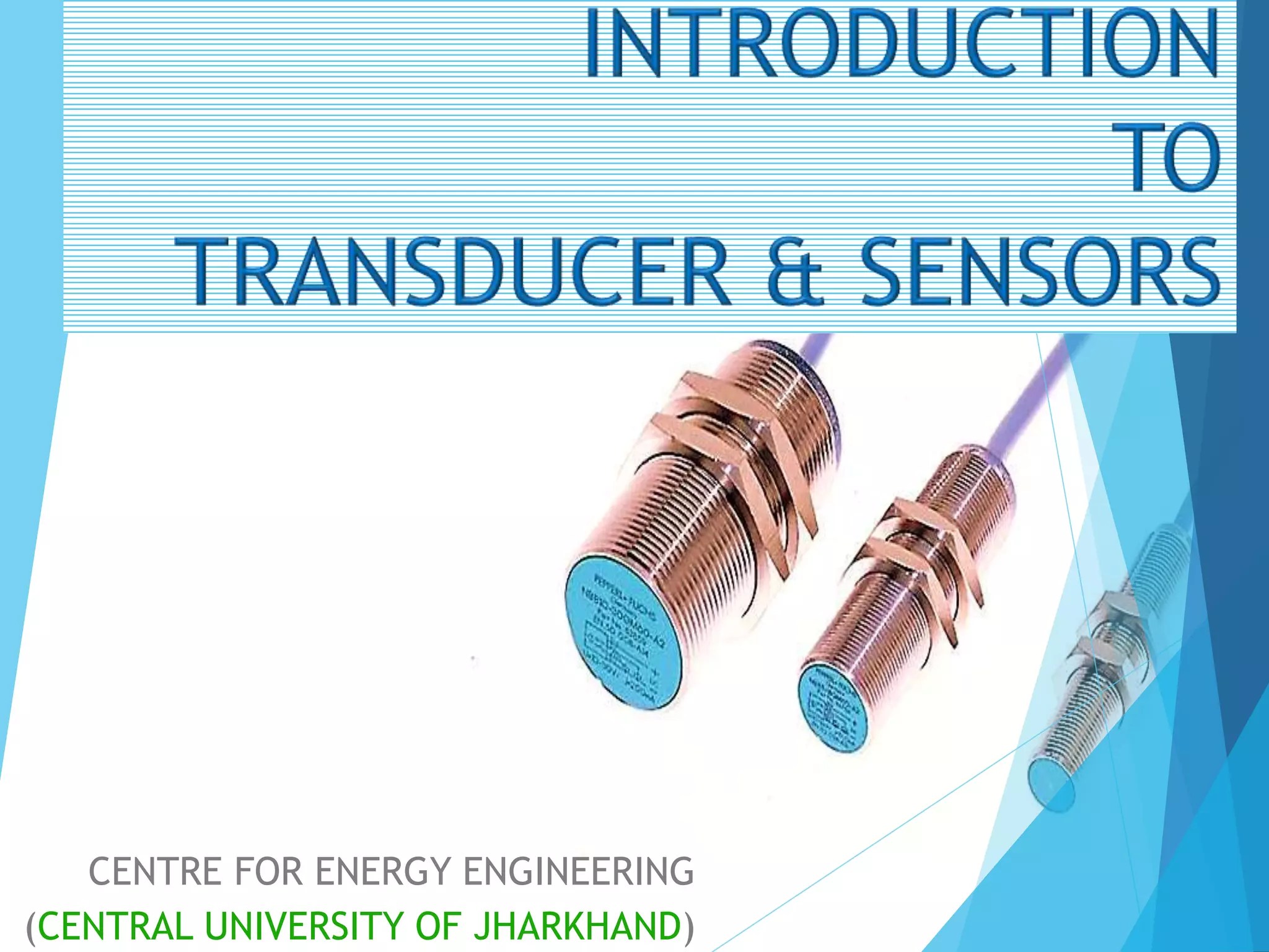 Introduction to sensors & transducers by Bapi Kumar Das PPT
