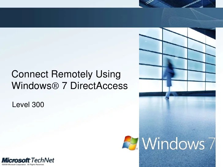 Connect Remotely Using Windows® 7 Direct Access