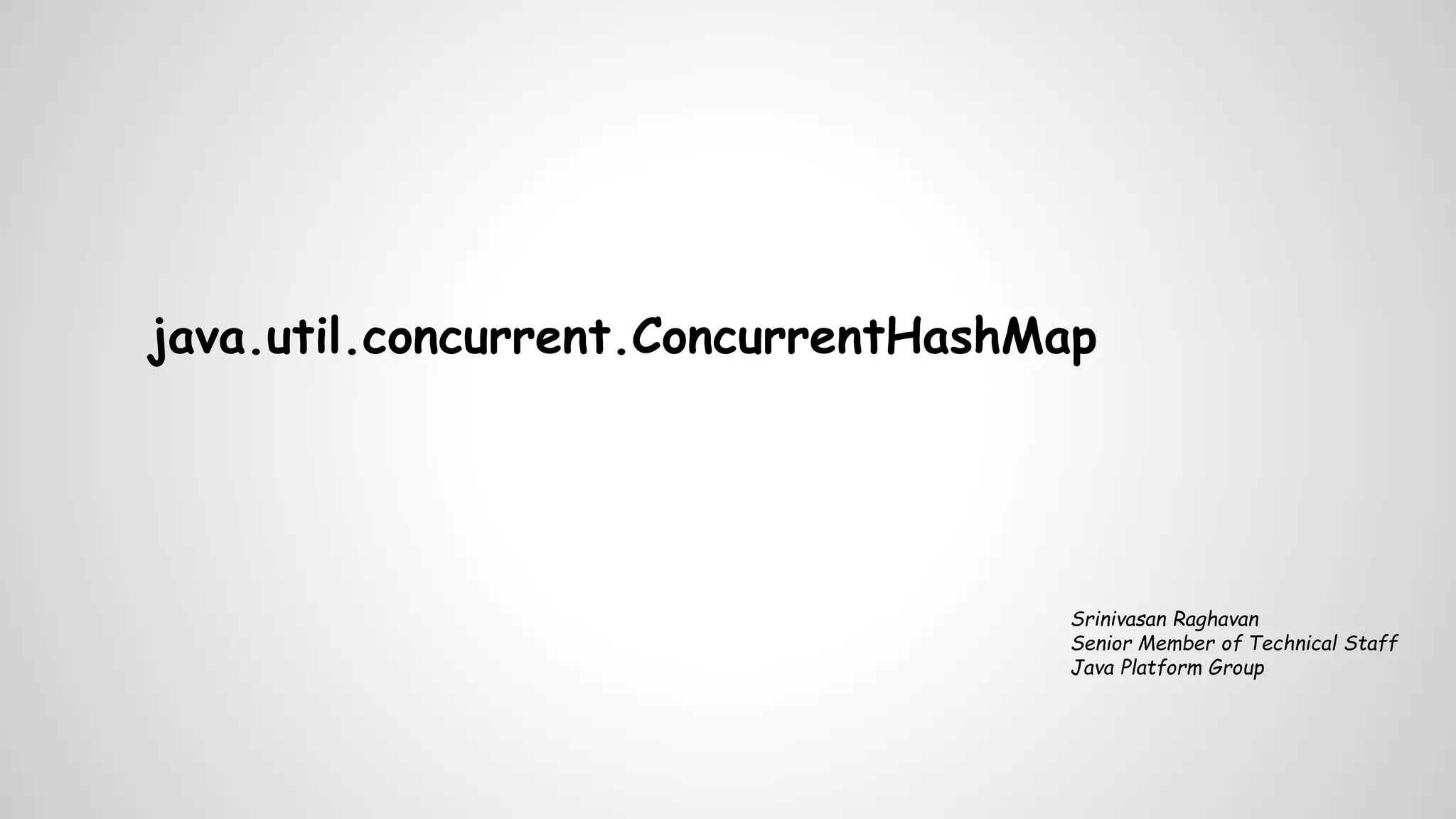 Java.util.concurrent.concurrent hashmap PPT
