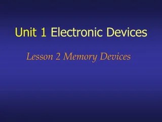Lesson 2 Memory Devices.ppt