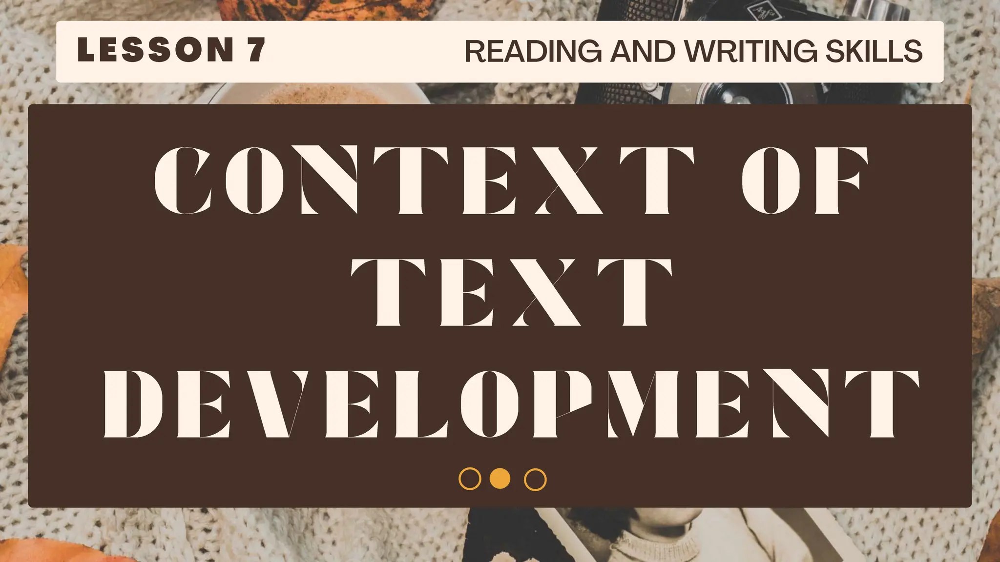 Reading and Writing Skills Lesson Context of Text Development PPT