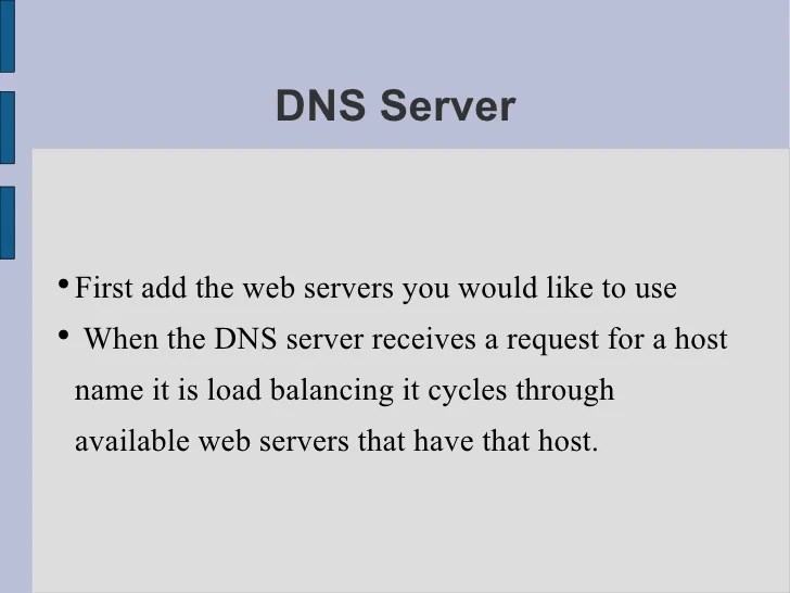 Load Balanced DNS Server A server which cycles through IP