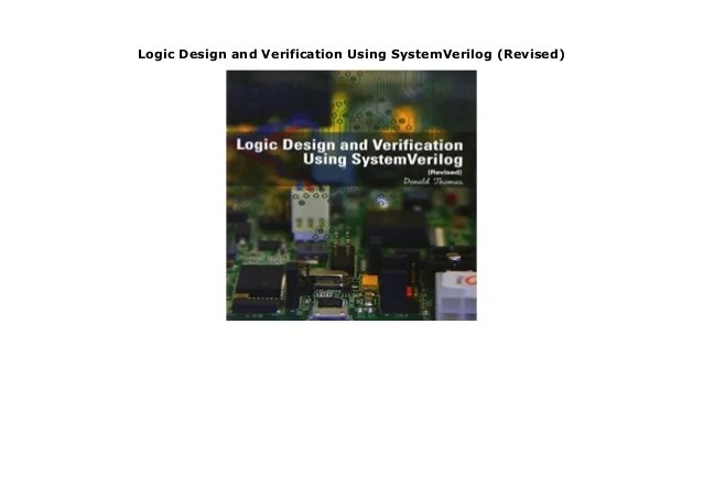 Logic Design and Verification Using SystemVerilog (Revised)