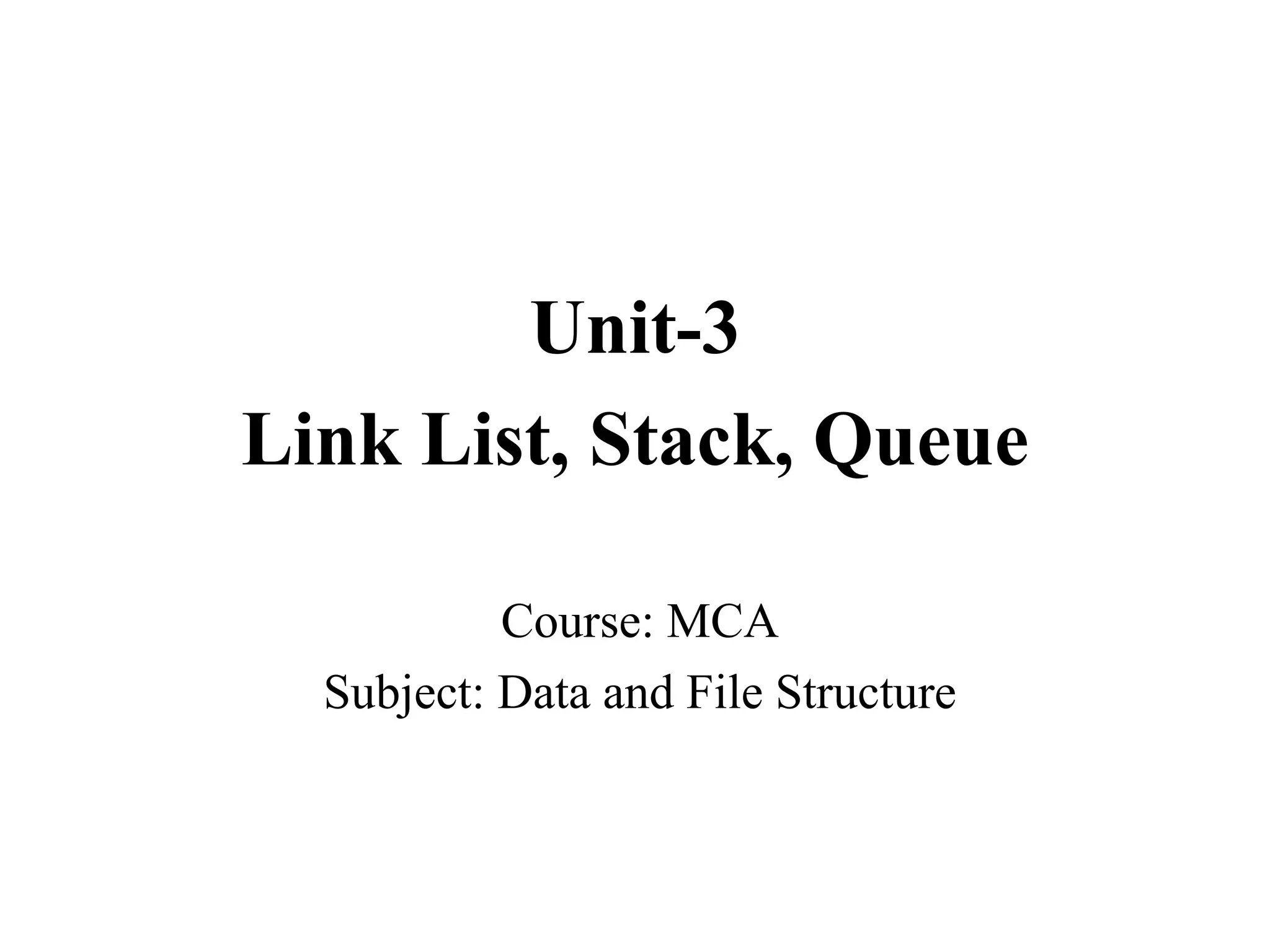 Mca ii dfs u3 linklist,stack,queue PPT