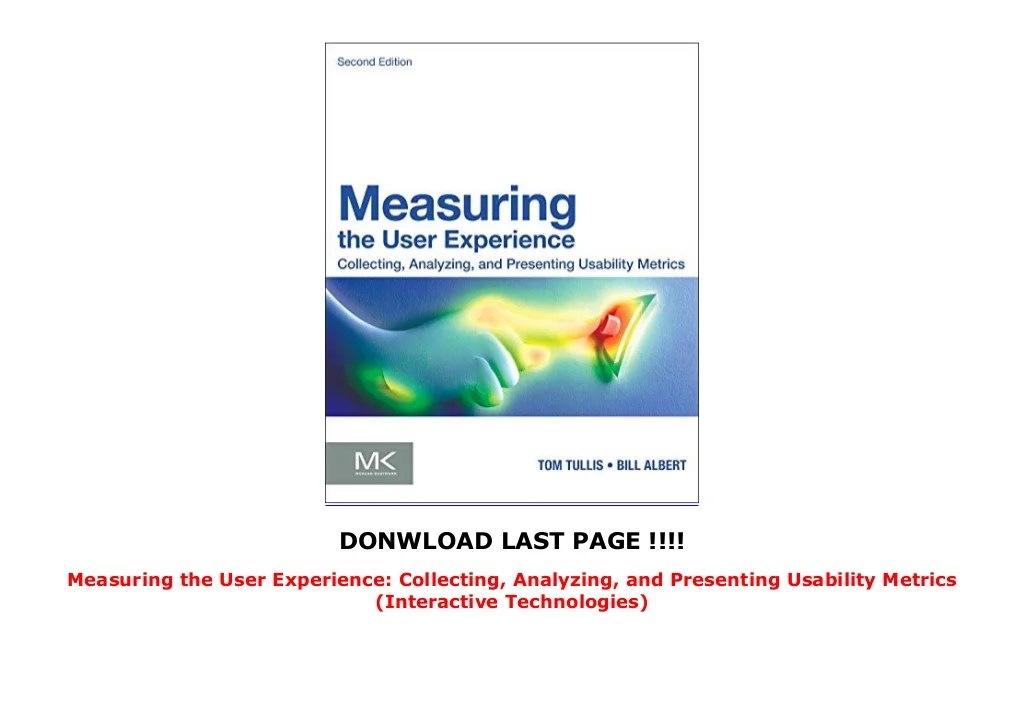 Measuring the User Experience Collecting, Analyzing, and Presenting