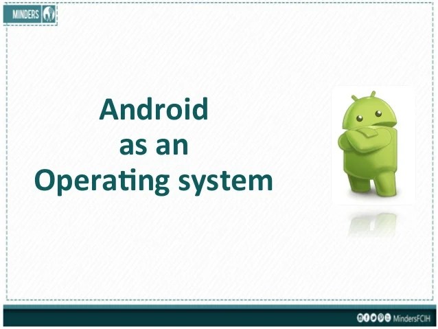 Operating systems essentials & Android OS concepts