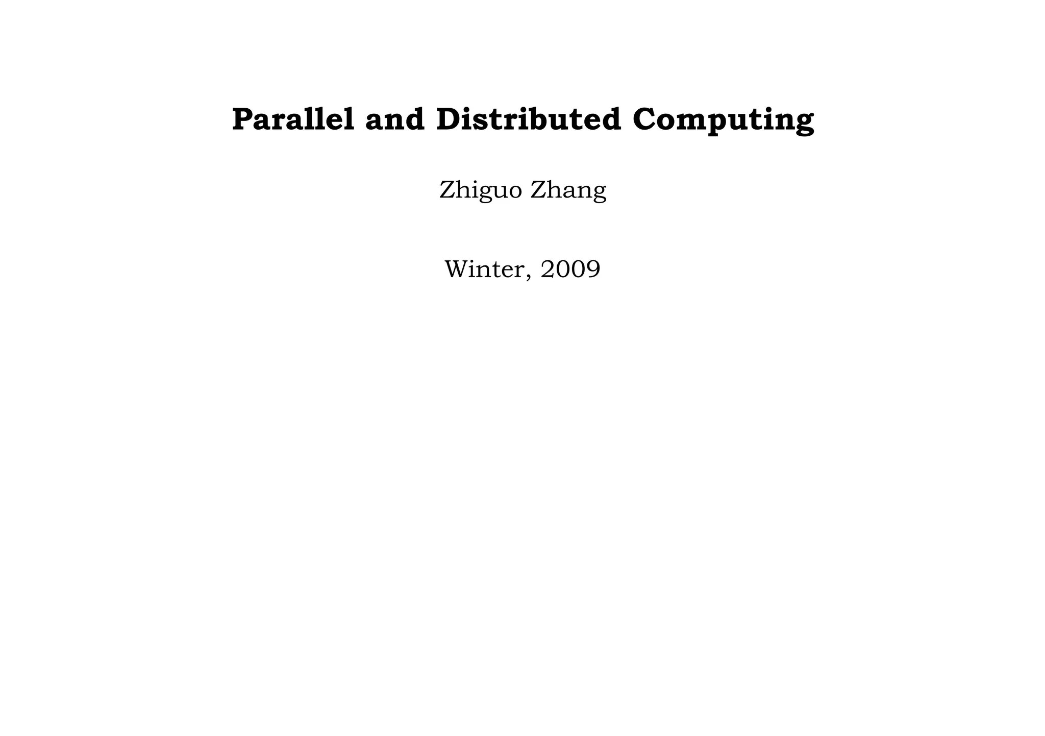 Parallel and distributed computing.zhang zhiguo.2009w 1 PPT
