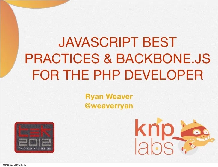 JavaScript Best Practices, Backbone.js, and Mario for the PHP Develop