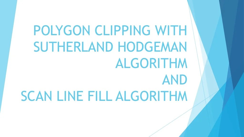 Polygon clipping with sutherland hodgeman algorithm and scan line fil…