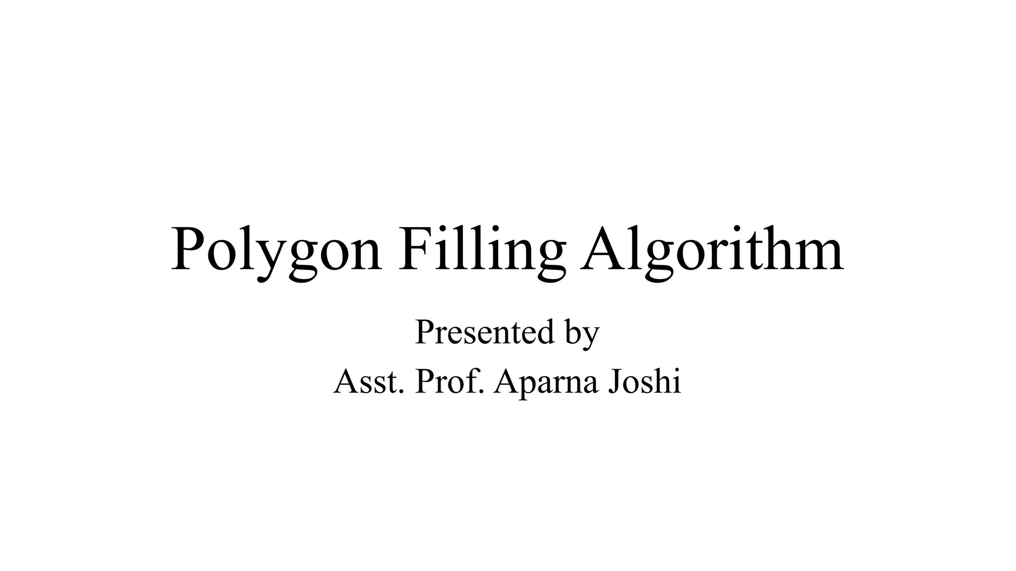Polygon filling algorithm PPT