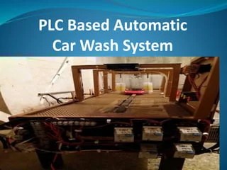 Presentation On PLC Based Automatic Car Wash System | PDF