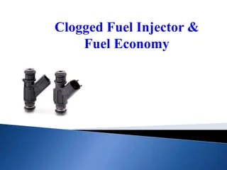 Clogged Fuel Injector | PPTX