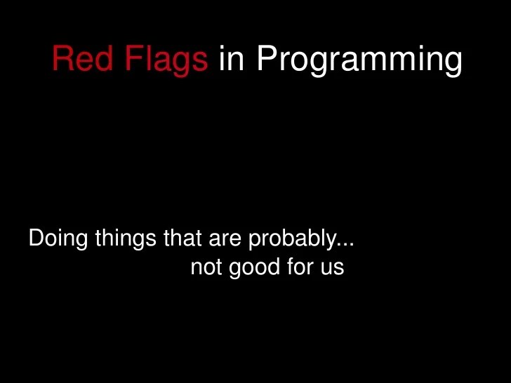 Red Flags in Programming