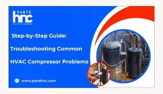 Easy Step-by-Step Guide to Fixing Common HVAC Compressor Problems | PDF