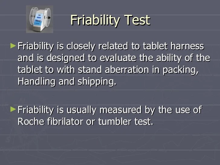 Tablet friability,harness and dissolution testing