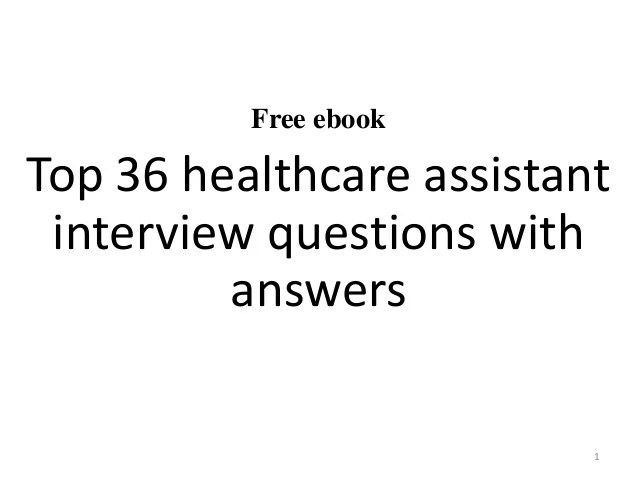 Top 36 healthcare assistant interview questions and answers pdf
