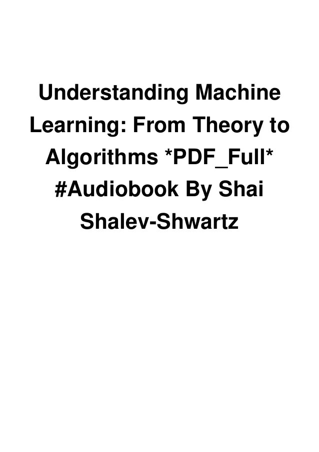 Understanding Machine Learning From Theory to Algorithms <em>PDF_Full</em>