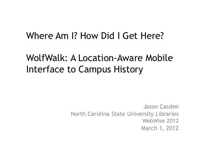 Where Am I? How Did I Get Here? WolfWalk A LocationAware Mobile Int…