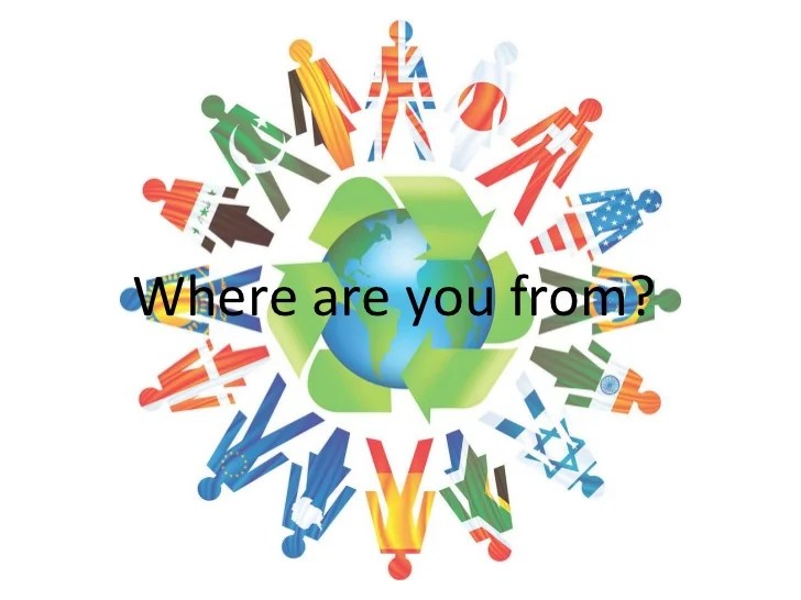 Where are you from