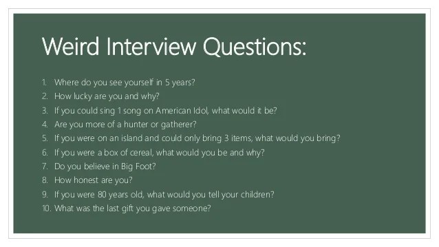 Wrangling weird interview questions