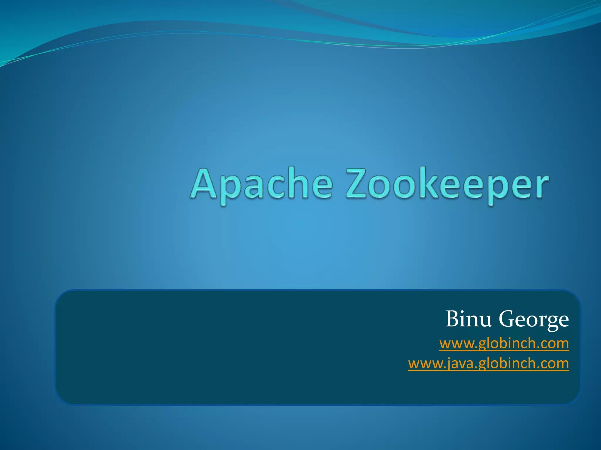 Apache Zookeeper Explained Tutorial, Use Cases and Zookeeper Java API