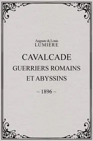 Cavalcade (guerriers romains et abyssins)