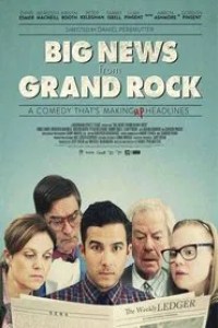 ‘Big News From Grand Rock’ (2015) Watch Online