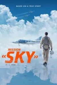 ‘Mission «Sky»’ (2021) Watch Online