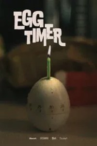‘Egg Timer’ (2025) Watch Online