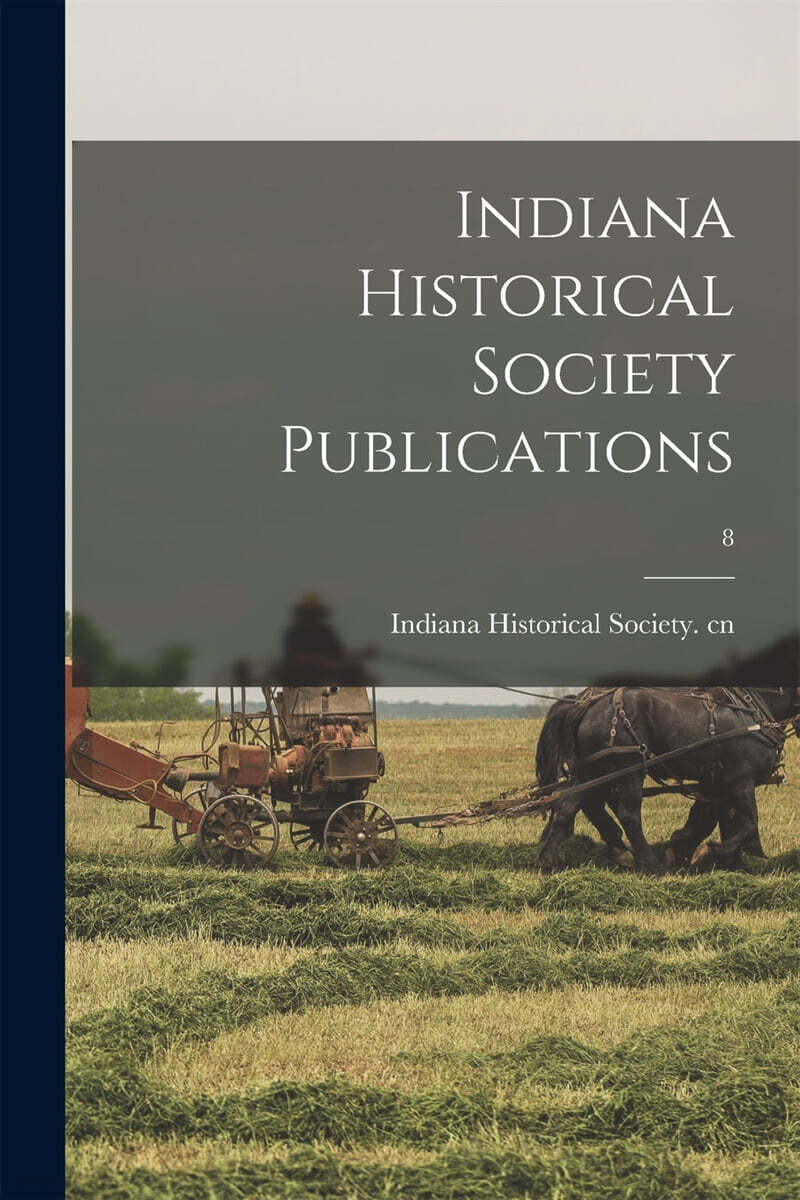 Indiana Historical Society Publications; 8 예스24