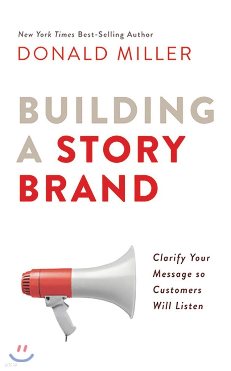 Building a StoryBrand: Clarify Your Message So.