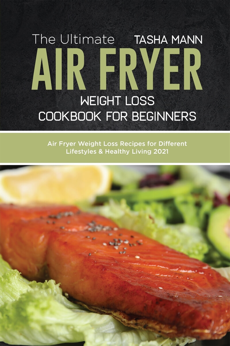 The Ultimate Air Fryer Weight Loss Cookbook for Beginners 예스24