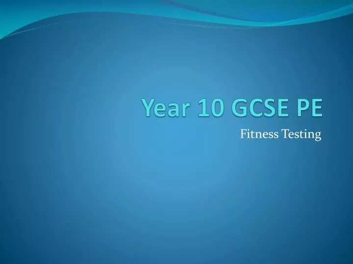 PPT Year 10 GCSE PE PowerPoint Presentation, free download ID1536062