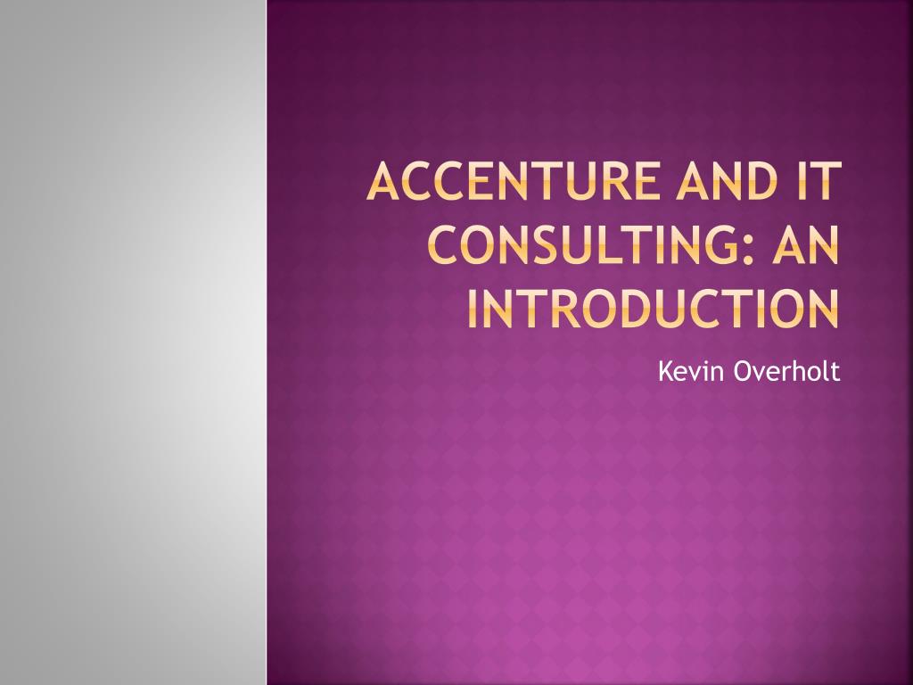 PPT Accenture and IT consulting An Introduction PowerPoint