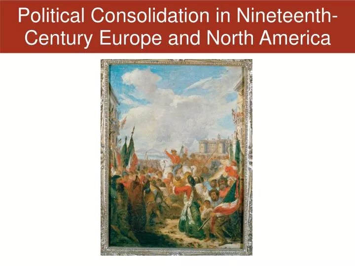 PPT Political Consolidation in Europe and North