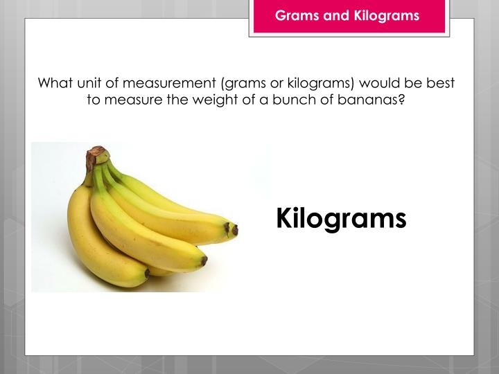 PPT Grams and Kilograms PowerPoint Presentation ID1545155