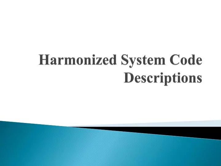 PPT Harmonized System Code Descriptions PowerPoint Presentation, free