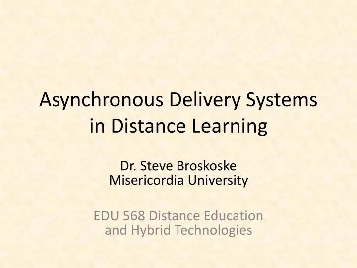 PPT Asynchronous Delivery Systems in Distance Learning