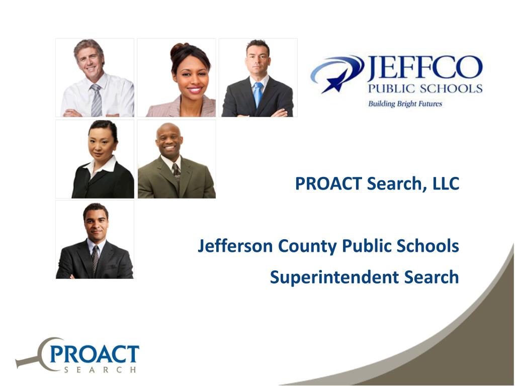 PPT PROACT Search, LLC Jefferson County Public Schools Superintendent