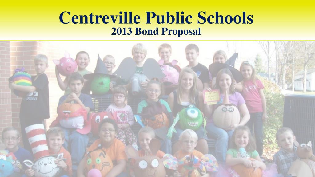 PPT Centreville Public Schools 2013 Bond Proposal PowerPoint