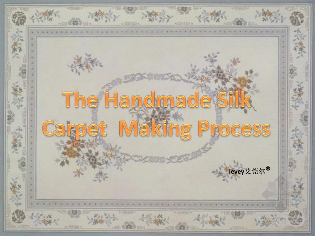 PPT 【Ievey carpet】Handmade carpet production process PowerPoint