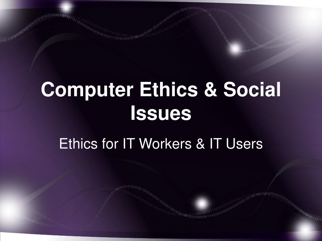 PPT Computer Ethics & Social Issues PowerPoint Presentation, free