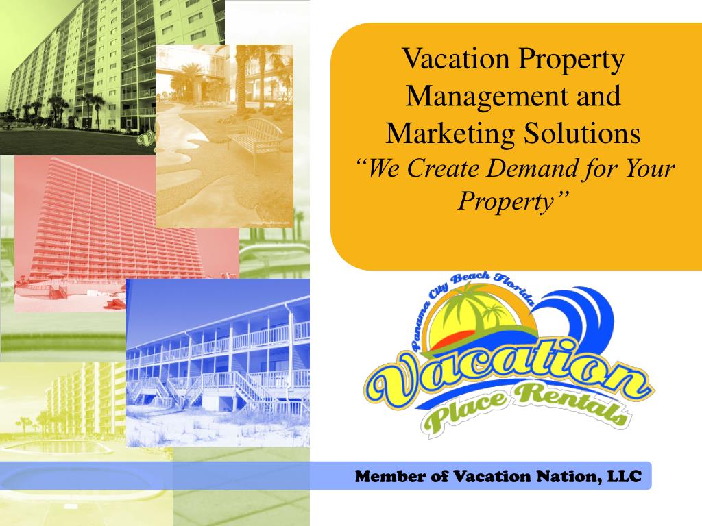 PPT Vacation Property Management and Marketing Solutions “We Create