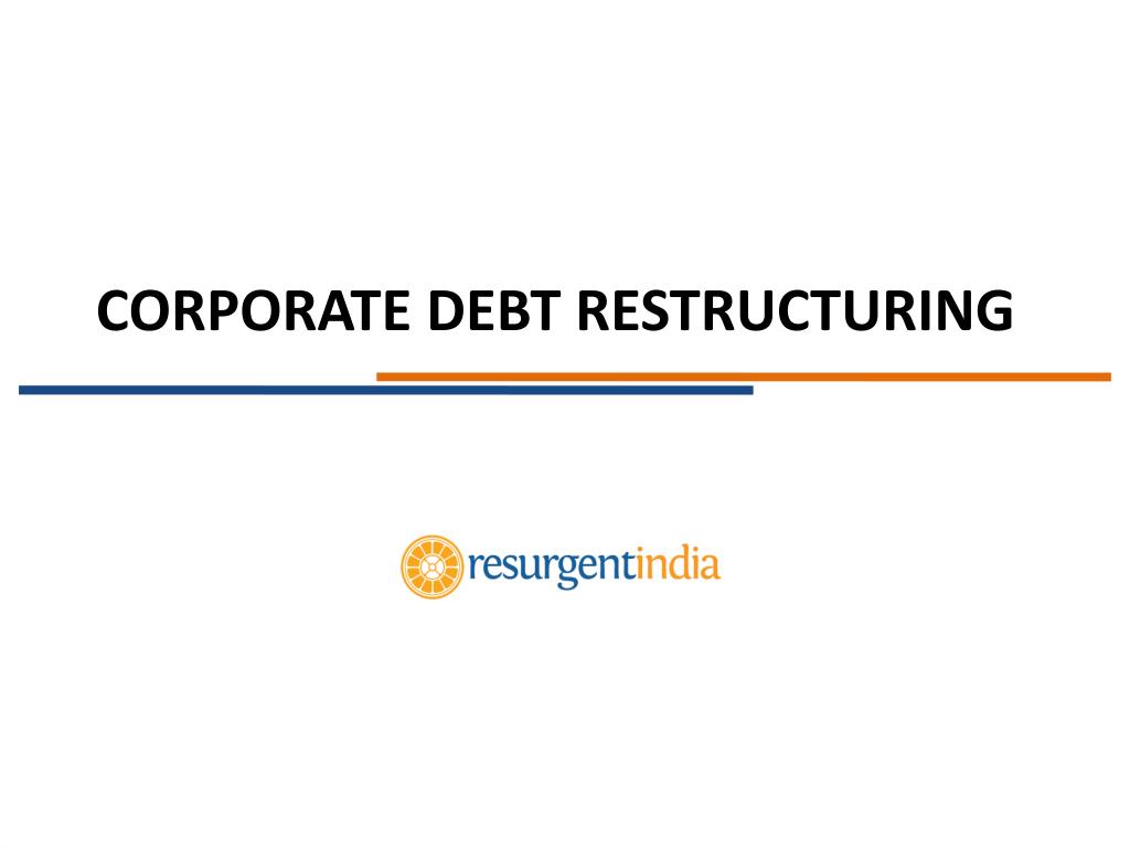 PPT CORPORATE DEBT RESTRUCTURING PowerPoint Presentation, free